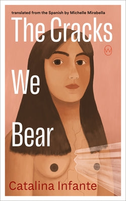 The Cracks We Bear by Infante, Catalina