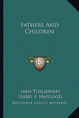 Fathers And Children by Turgenev, Ivan Sergeevich