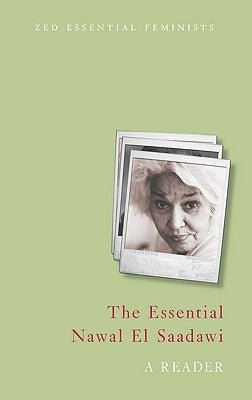 The Essential Nawal El Saadawi: A Reader by El Saadawi, Nawal