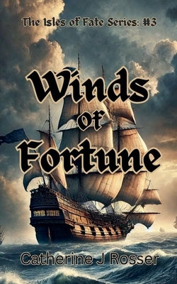 Winds of Fortune by Rosser, Catherine J.