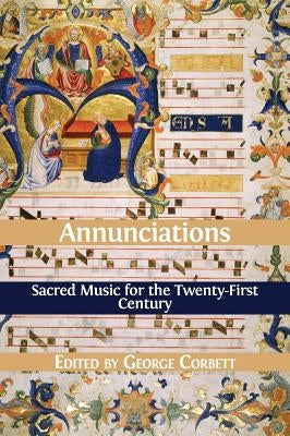 Annunciations: Sacred Music for the Twenty-First Century by Corbett, George