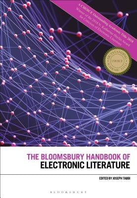 The Bloomsbury Handbook of Electronic Literature by Tabbi, Joseph