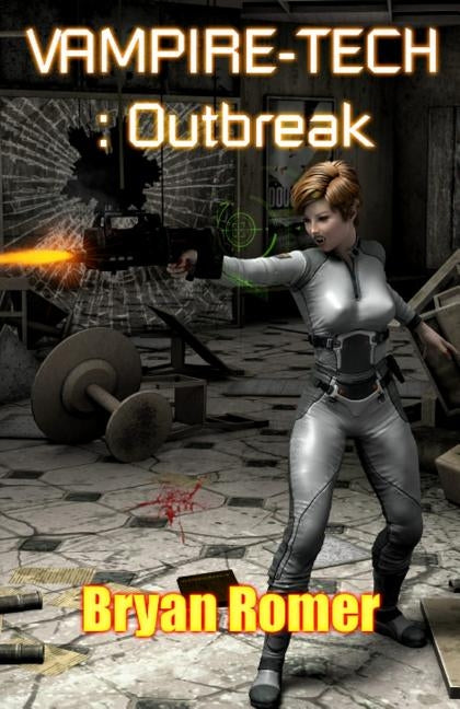 Vampire-Tech 3: Outbreak by Romer, Bryan
