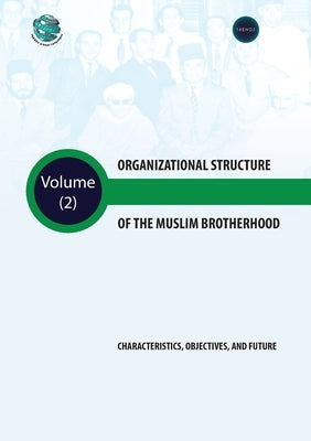 Organizational Structure of the Muslim Brotherhood Characteristics, objectives, and future by Research, Trends