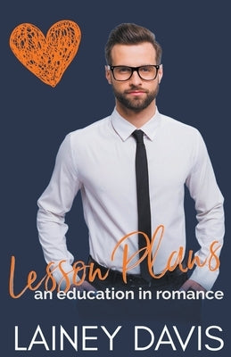 Lesson Plans: An Education in Romance by Davis, Lainey