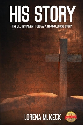 His Story: The Old Testament Told as a Chronological Story by Keck, Lorena M.