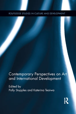 Contemporary Perspectives on Art and International Development by Stupples, Polly
