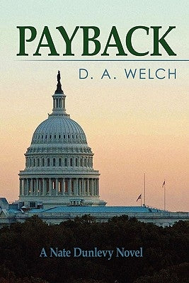 Payback: A Nate Dunlevy Novel by Welch, D. A.