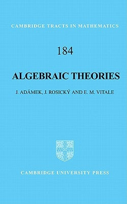Algebraic Theories: A Categorical Introduction to General Algebra by Adámek, J.