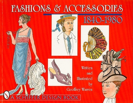 Fashions & Accessories: 1840-1980 by Warren, Geoffrey