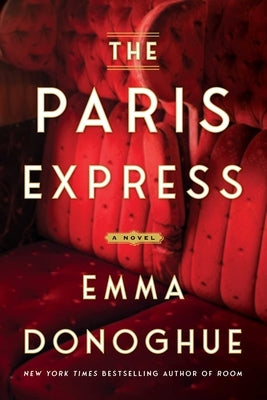 The Paris Express by Donoghue, Emma