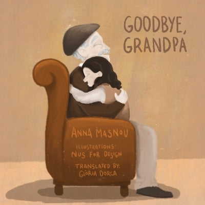 Good-bye, Grandpa by Masnou, Anna