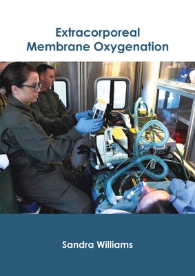 Extracorporeal Membrane Oxygenation by Williams, Sandra