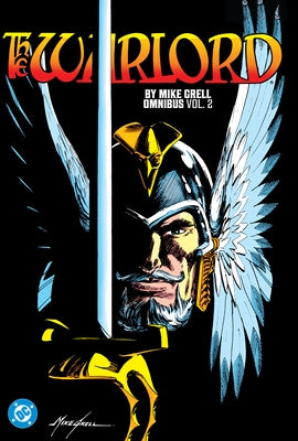 The Warlord by Mike Grell Omnibus Vol. 2 by Grell, Mike