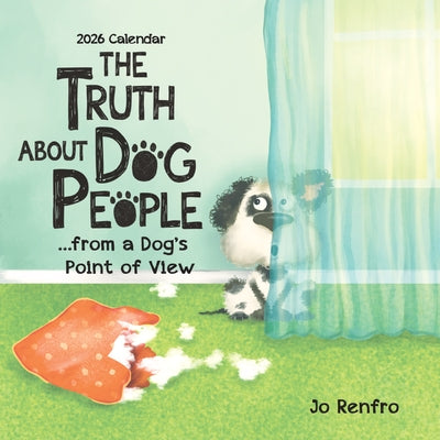 2026 the Truth about Dog People ...from a Dog's Point of View by Renfro, Jo