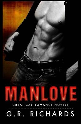 Manlove: Great Gay Romance Novels by Richards, G. R.