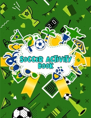 Soccer Activity Book: Interesting Coloring book for all soccer lover - 100+ pages with unique illustration every one can loved it by Press House, Masab