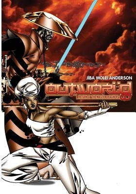 Outworld: Return of the Master Teachers by Anderson, Jiba Molei