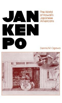 Jan Ken Po: The World of Hawaii's Japanese Americans by Ogawa, Dennis M.