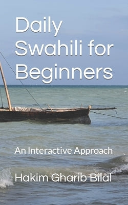 Daily Swahili for Beginners: An Interactive Approach by Bilal, Hakim Gharib
