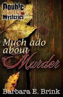 Much Ado About Murder by Brink, Barbara E.