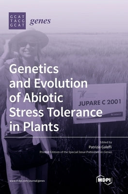 Genetics and Evolution of Abiotic Stress Tolerance in Plants by Galeffi, Patrizia