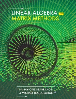 Linear Algebra and Matrix Methods by Tsatsomeros, Michael