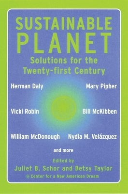 Sustainable Planet: Roadmaps for the Twenty-First Century by Schor, Juliet