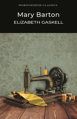 Mary Barton by Gaskell, Elizabeth Cleghorn