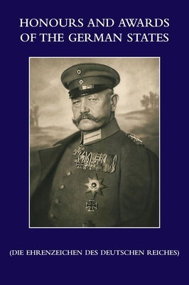 HONOURS and AWARDS of the GERMAN STATES: Die Ehrenzeichen des Deutschen Reiches by Von Hessenthal, Waldemar Hesse