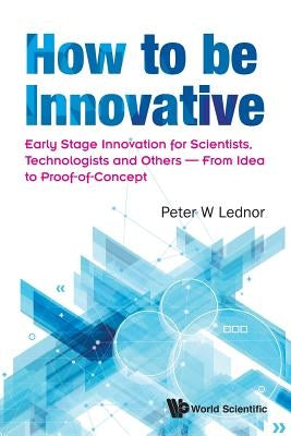 How to Be Innovative by Lednor Peter W