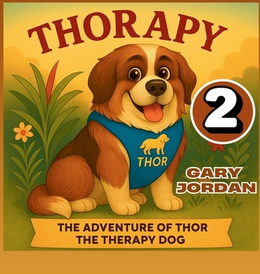 Thorapy: The Adventure of Thor the Therapy Dog Series 2 by Jordan, Gary