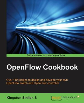 OpenFlow Cookbook by Smiler, Kingston