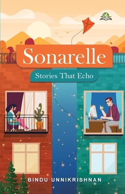 Sonarelle: Stories That Echo by Unnikrishnan, Bindu