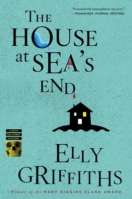 The House at Sea's End: A Mystery by Griffiths, Elly