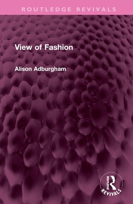 View of Fashion by Adburgham, Alison