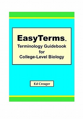 EasyTerms Terminology Guidebook for College-Level Biology by Creager, Ed