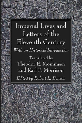 Imperial Lives and Letters of the Eleventh Century by Mommsen, Theodor E.