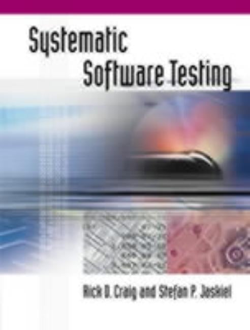 The Systematic Software Testing Handboo by Craig, Rick D.