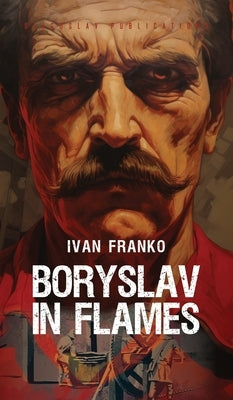 Boryslav in Flames by Franko, Ivan