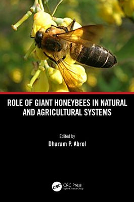 Role of Giant Honeybees in Natural and Agricultural Systems by Abrol, Dp