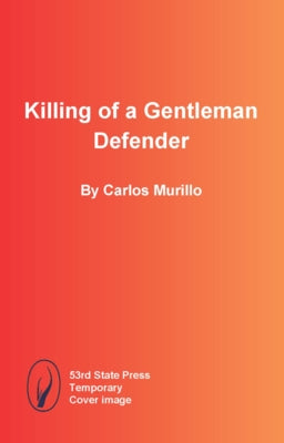 Killing of a Gentleman Defender by Murillo, Carlos