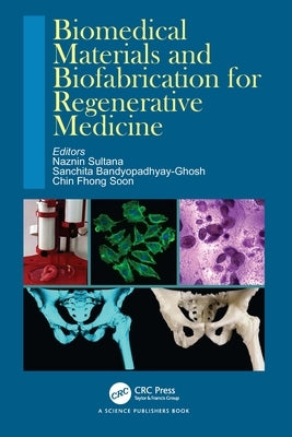 Biomedical Materials and Biofabrication for Regenerative Medicine by Sultana, Naznin