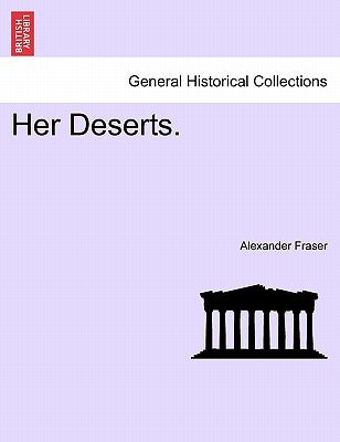 Her Deserts. by Fraser, Alexander