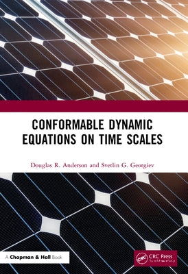 Conformable Dynamic Equations on Time Scales by Anderson, Douglas R.