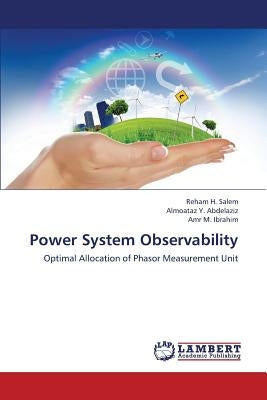 Power System Observability by Salem Reham H.