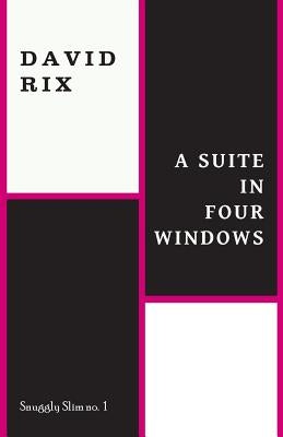 A Suite in Four Windows by Rix, David