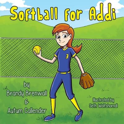 Softball for Addi by Callender, Autum