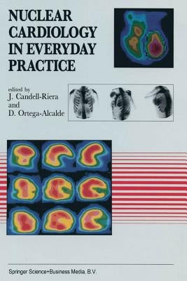 Nuclear Cardiology in Everyday Practice by Candell-Riera, J.