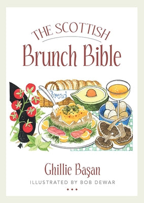 The Scottish Brunch Bible by Basan, Ghillie